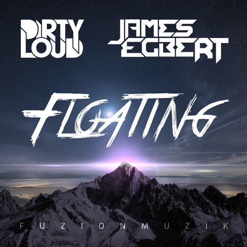 Dirtyloud & James Egbert - Floating (Original Mix) (신남, 비트, 클럽, 격렬, 흥함, 흥겨움)