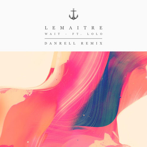 Lemaitre - Wait (Feat. LOLO) (Danrell Remix) (신남, 경쾌, 비트, 일렉, 흥겨움, 리믹스)
