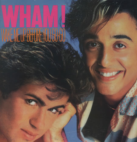 Wham! - Wake Me Up Before You Go-Go