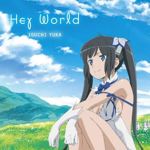 던전에서 만남을 추구하면 안되는걸까 OP - HEY World (Full ver.)