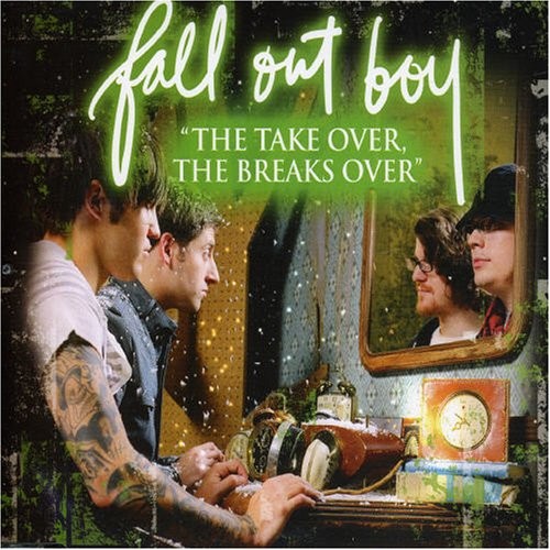 Fall Out Boy - The Takeover, The Break's Over (흥겨움,신남,경쾌)