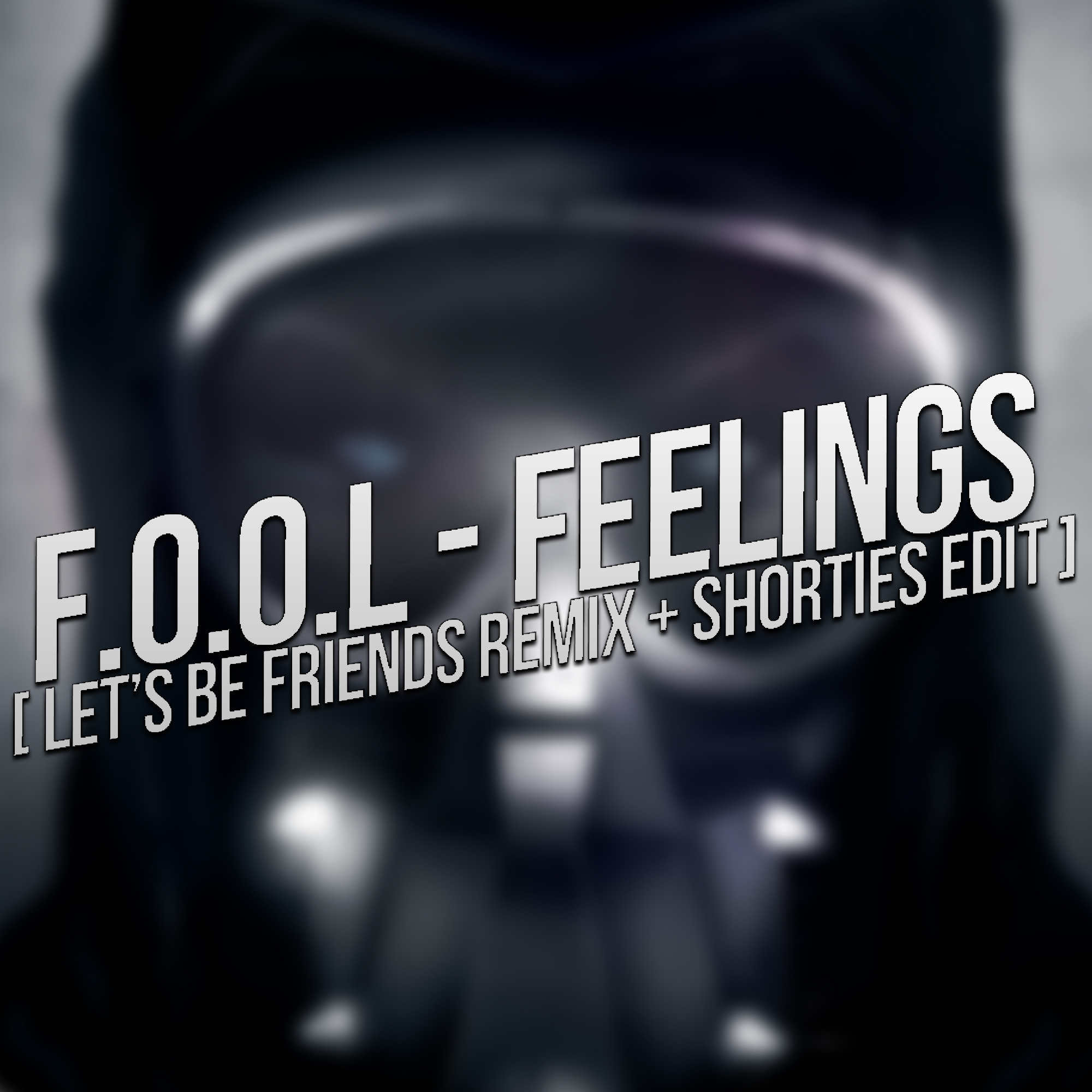 F.O.O.L - Feelings (Lets Be Friends Remix)