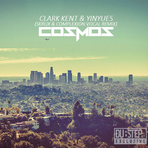 [Dubstep] Clark Kent & Yinyues - Cosmos (Skrux & Complexion Vocal Remix)