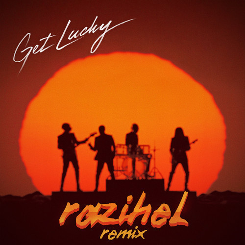 [Electro] Daft Punk - Get Lucky (Razihel Remix)