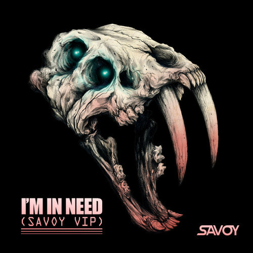 [Dubstep] I'm In Need (SAVOY VIP)