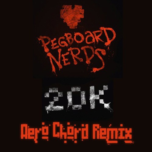 [Trap] Pegboard Nerds - 20k (Aero Chord Remix)