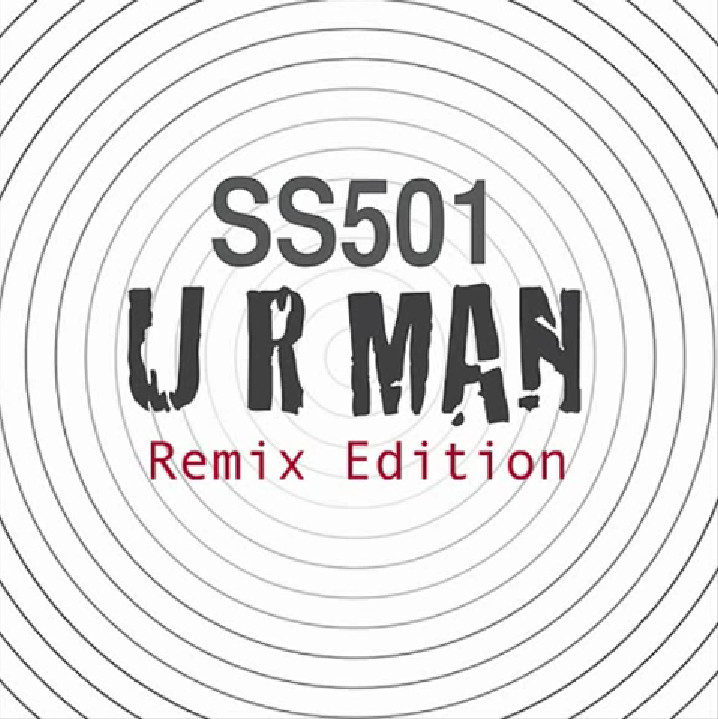 SS501 - U R Man~Remix Edition~