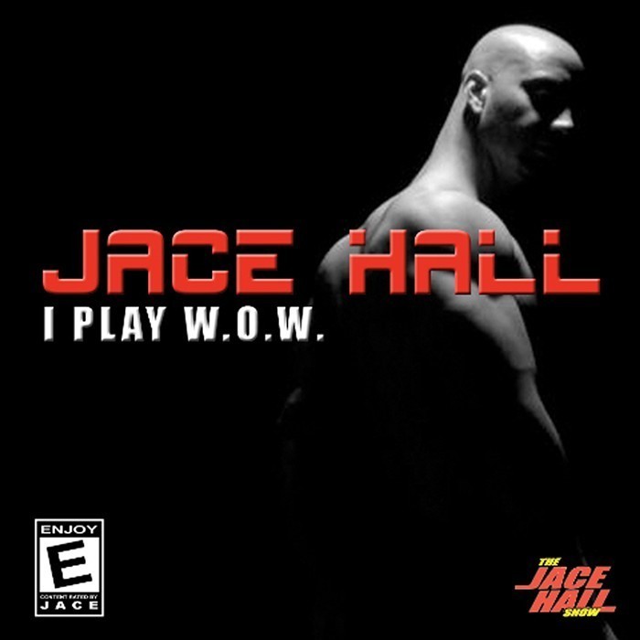 Jace Hall - I Play WoW