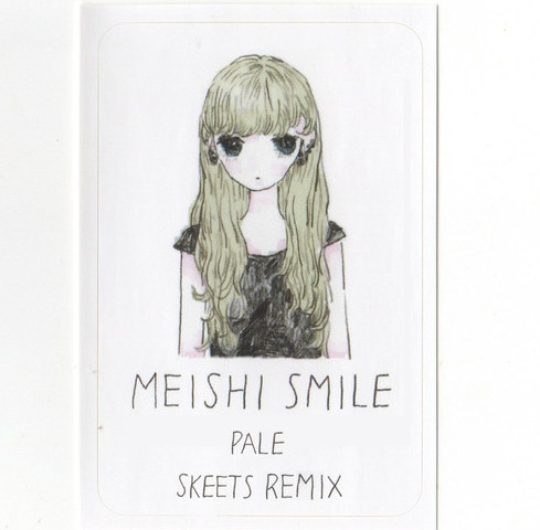 MEISHI SMILE - PALE (Skeets Remix)