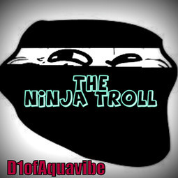 D1ofAquavibe - The Ninja Troll(feat.KYR SP33DY)