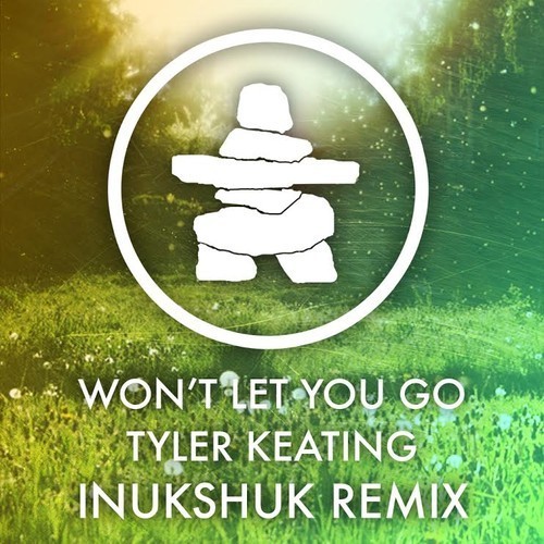 [Melodic Dubstep] Tyler Keating - Won't Let You Go (Inukshuk Remix)