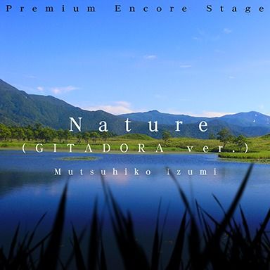 Nature(GITADORA Ver.) - Mutsuhiko Izumi