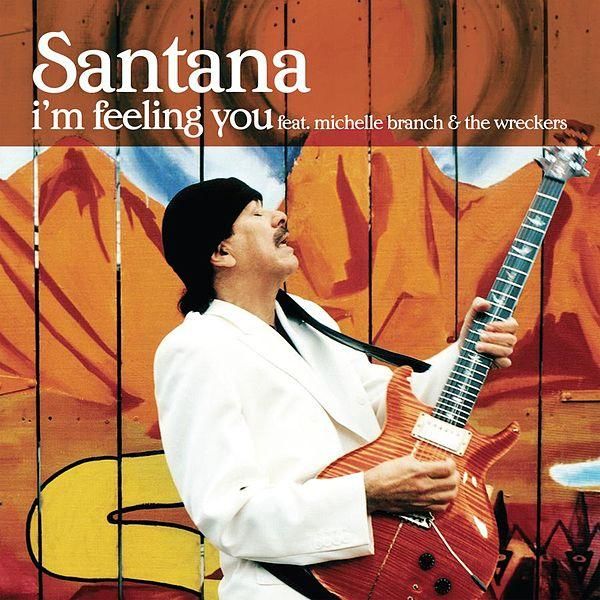 Santana - I'm Feeling You (Feat. Michelle Branch & The Wreckers) (신남, 활기, 흥겨움)