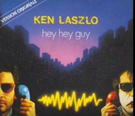 Ken Laszlo - Hey Hey Guy (best audio)---헤이가이---신나는 댄스 (신남) 추억 고전..