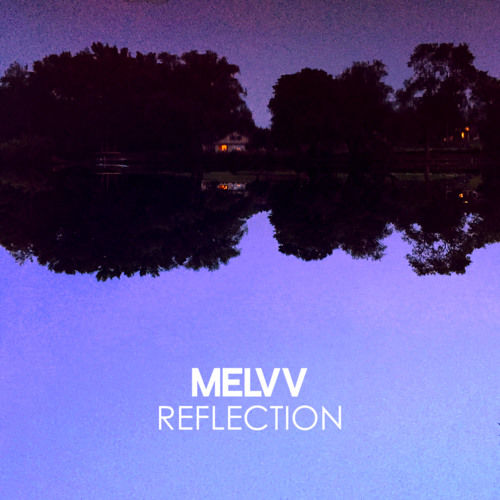 Melvv - Reflection (신남, 비트, 신비, 활기)