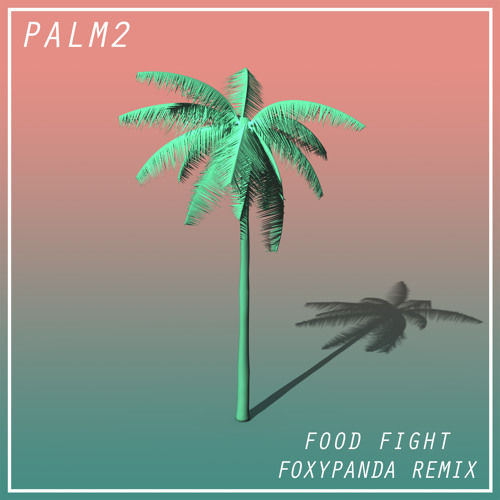 Palm2 - Food Fight (FoxyPanda Remix) (신남, 비트, 발랄, 경쾌, 신비, 리믹스)