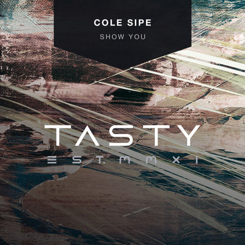 Cole Sipe - Show You (Feat. Haley Hostetter) [Tasty Release] (신비, 비트, 격렬)