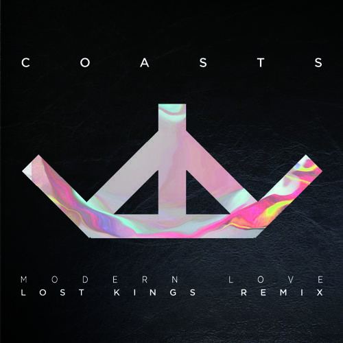 Coasts - Modern Love (Lost Kings Remix) [흥함, 신남, 박력]