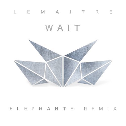 Lemaitre - Wait (Feat. LOLO) (Elephante Remix) (신남, 비트, 신비, 경쾌, 클럽, 리믹스)