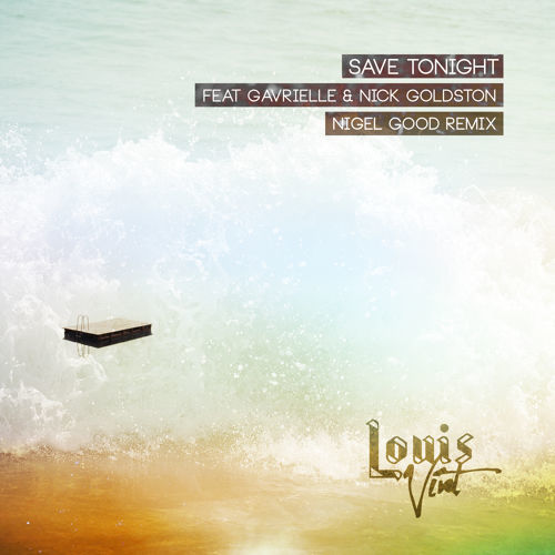 Louis Vivet - Save Tonight (Feat. Gavrielle & Nick Goldston) (Nigel Good Remix) (신비, 따뜻, 희망, 행복, 비트, 평화, 리믹스)