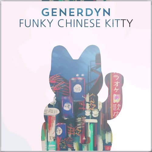 Generdyn - Funky Chinese Kitty (신남, 비트, 신비, 격렬, 애잔)