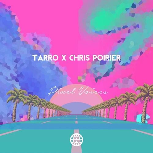 Tarro X Chris Poirier - Pixel Voices (Original Mix) (신남, 비트, 신비, 경쾌, 발랄, 산뜻)
