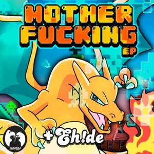 Your Fucking Mother x EH!DE-Pocket Monsters(VIP)(포켓몬스터,드럼스텝)