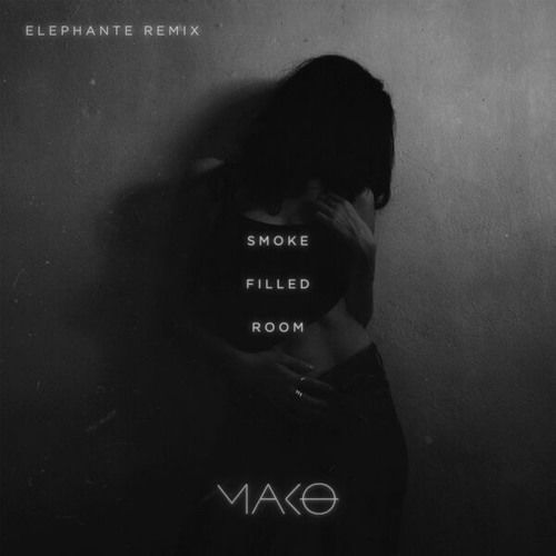Mako - Smoke Filled Room (Elephante Remix) (신남, 비트, 격렬, 클럽, 흥함, 흥겨움, 신비, 리믹스)