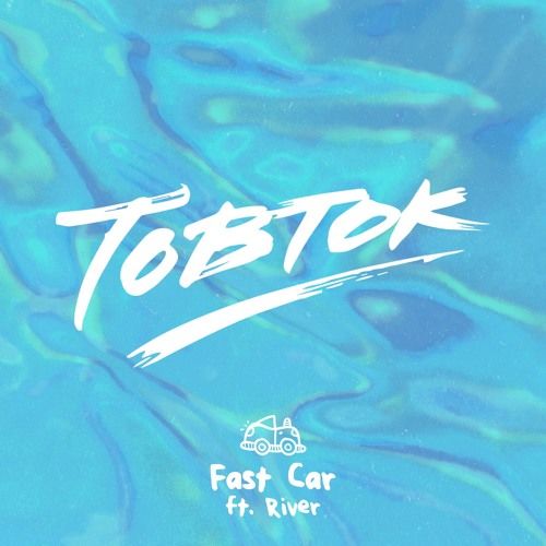 Tobtok - Fast Car (Feat. River) (신남, 활기, 희망, 행복, 경쾌, 기타, 훈훈)
