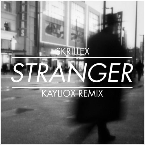 Skrillex & KillaGraham (ft. Sam Dew) - Stranger (Kayliox Remix)