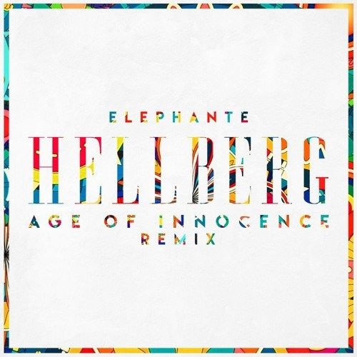 Elephante - Age Of Innocence (Hellberg Remix)(Prog,여름 시즌,운동,아침,발랄,전자음악,일렉트로)