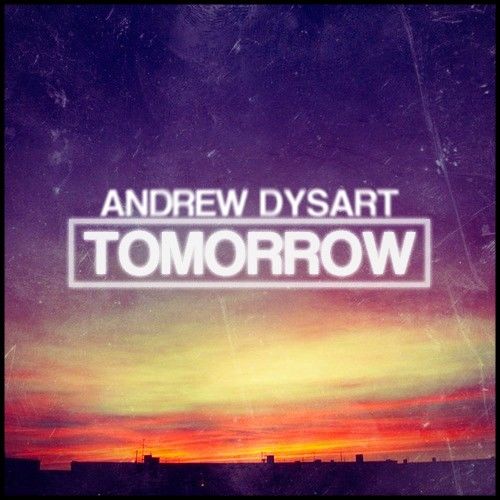 Andrew Dysart - Tomorrow [흥함, 신남, 경쾌]