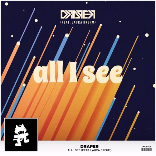 Draper - All I See (Feat. Laura Brehm) [Monstercat Release] (신남, 비트, 경쾌, 행복, 순수, 훈훈, 활기)