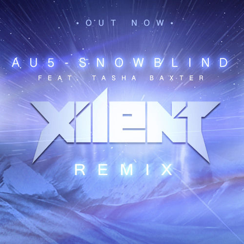 Au5 - Snowblind (Feat. Tasha Baxter) (Xilent Remix) (비트, 클럽, 격렬, 활기, 리믹스)