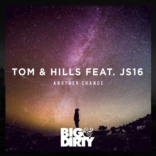 Tom & Hills feat. JS16 - Another Chance (Original Mix) [클럽, 일렉, 밝음]