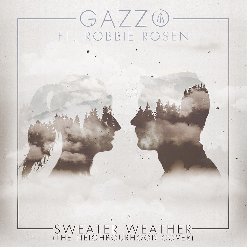 Gazzo feat. Robbie Rosen - Sweater Weather (The Neighbourhood Cover) [활기, 진지, 칠트랩]