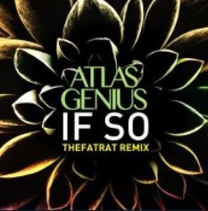 Atlas Genius - If So (Thefatrat Remix)[클럽, 즐거움, 댄스, 활기]