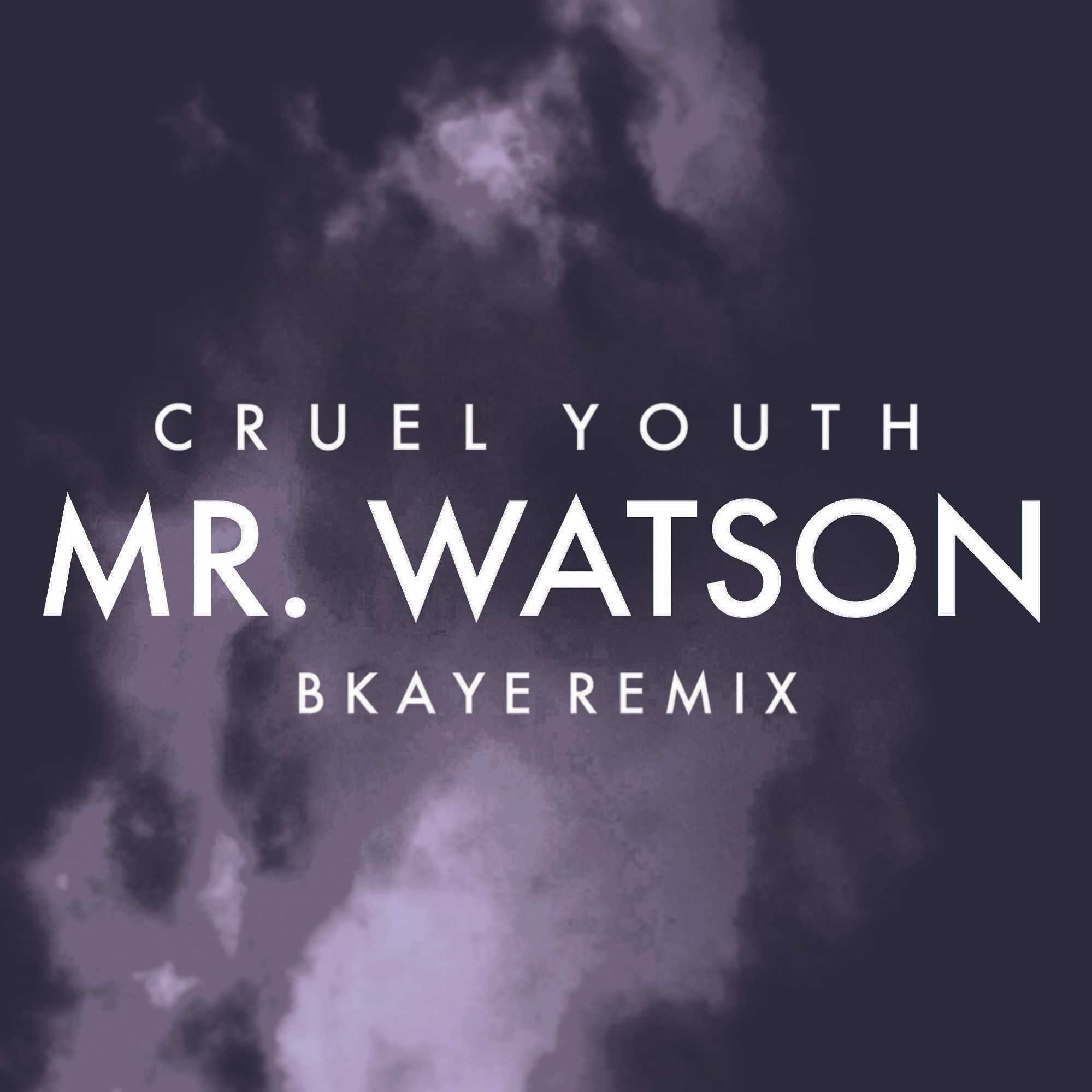 Cruel Youth - Mr. Watson (BKAYE Remix) [몽환, 맑음, 흥함]