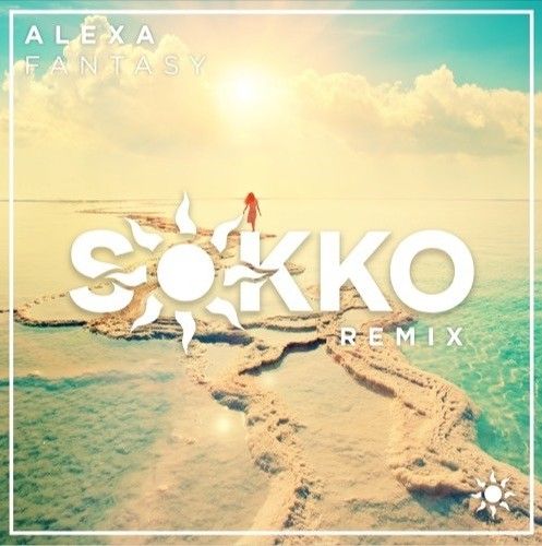 [Tropical House] Alexa - Fantasy (Sokko Remix)
