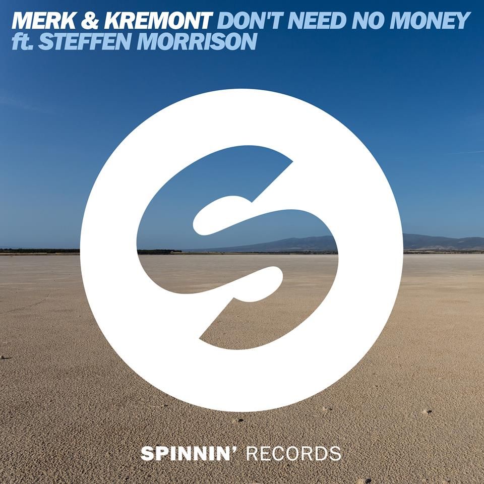 Merk & Kremont feat. Steffen Morrison - Don't Need No Money (Original Mix) [클럽, 신남, 밝음]