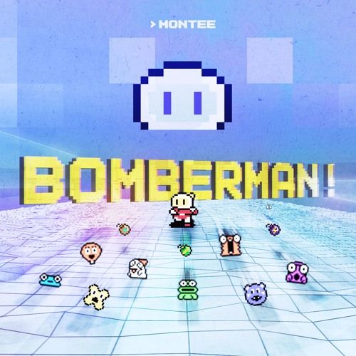 Montee - Bomberman! (신남, 비트, 격렬, 8비트)