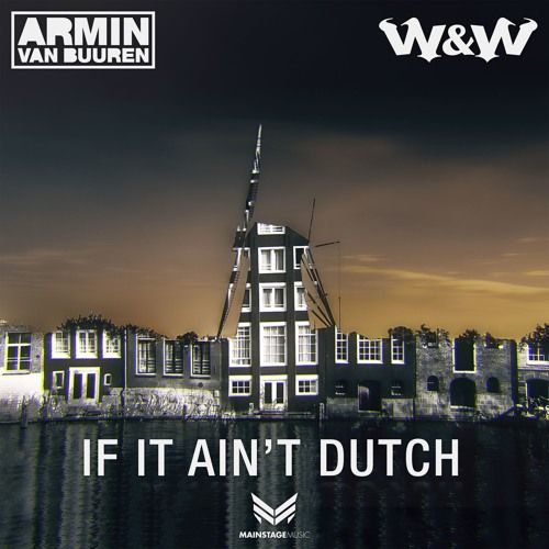Armin Van Buuren, W&W - If It Ain&#039;t Dutch [EDM, 클럽, 트랜스 X 빅룸]