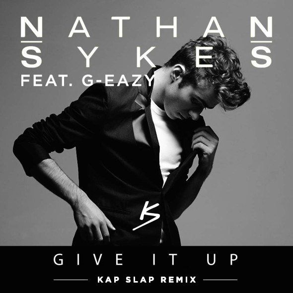 Nathan Sykes - Give It Up (Kap Slap Remix) [신남, 경쾌, 중독]