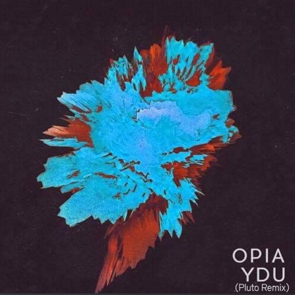 Opia - YDU (Pluto Remix) [잔잔, 박력, 칠트랩]