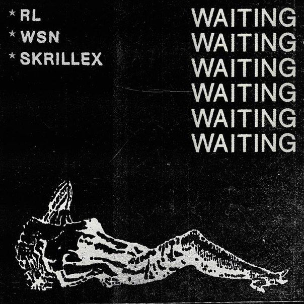 RL Grime & What So Not & Skrillex - Waiting (Original Mix) [심각, 강렬, 트랩]