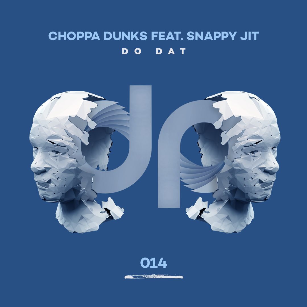 Choppa Dunks - Do Dat {Feat. Snappy Jit} (흥겨움,신남,격렬,비트,일렉)