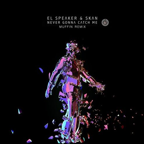El Speaker & Skan - Never Gonna Catch Me [Muffin Remix] (흥겨움,몽환,비트,일렉)