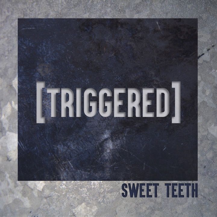 Sweet Teeth - [TRIGGERED] (비트,흥함,비장,일렉)