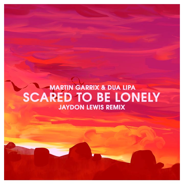 Martin Garrix & Dua Lipa - Scared To Be Lonely [Jaydon Lewis Remix] (경쾌,흥함,애잔,일렉)