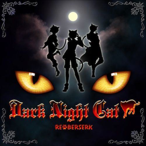 【I★Chu】RE:BERSERK - Dark Night Cat ~Full~